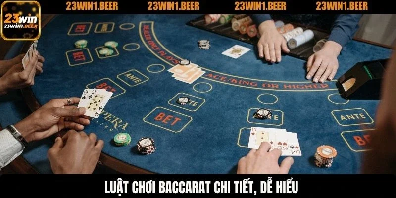 Luật chơi baccarat chi tiết, dễ hiểu