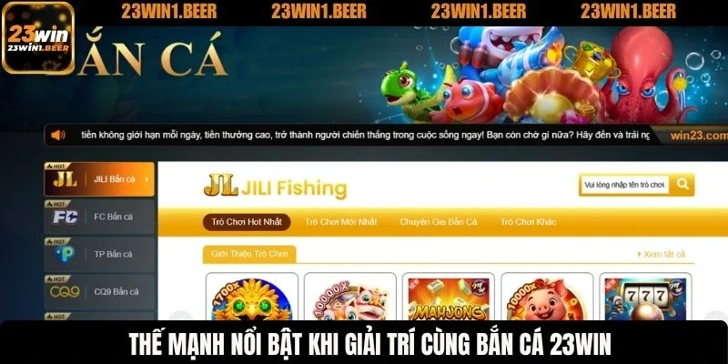 Thế mạnh nổi bật khi giải trí cùng bắn cá 23WIN