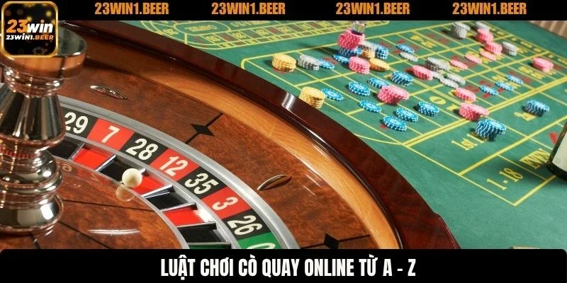 Luật chơi cò quay online từ A - Z