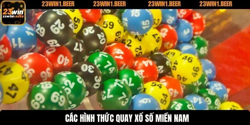Các hình thức quay xổ số miền nam